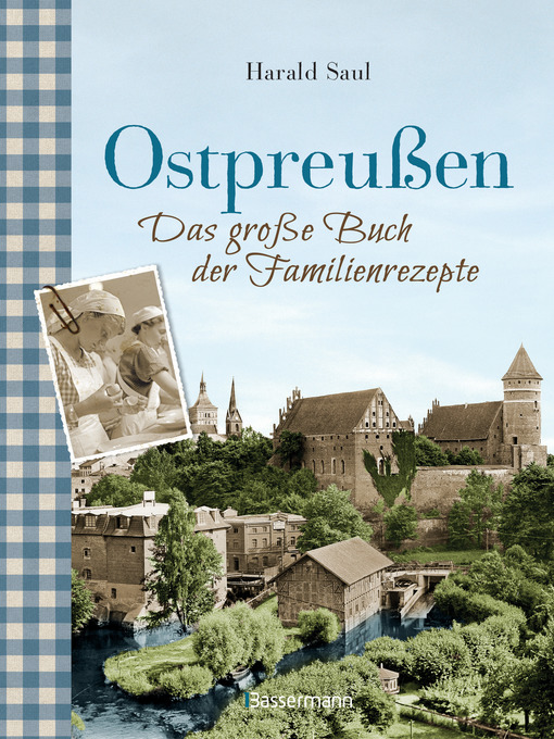 Upplýsingar um Ostpreußen--Das große Buch der Familienrezepte eftir Harald Saul - Biðlisti